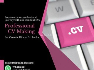 Professional CV Making for Sri Lanka, UK and Canada.